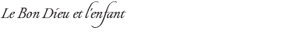 Le Bon Dieu et l'enfant