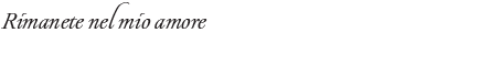 Rimanete nel mio amore